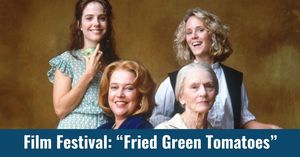 County-Wide Film Festival: "Fried Green Tomatoes"