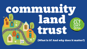 Community Land Trust -- What is it and why does it matter?