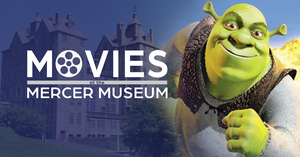 Movies at the Mercer Museum: “Shrek” (2001)