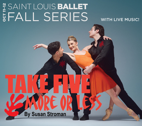 SAINT LOUIS BALLET presents TAKE FIVE ... MORE OR LESS with LIVE MUSIC