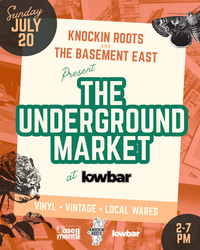Knockin' Roots and The Basement East present The Underground Market at Lowbar