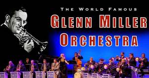 The World Famous Glenn Miller Orchestra returns to SunnyBrook