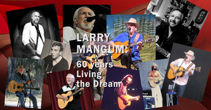 Larry Mangum CD Release: 60 Years Living the Dream
