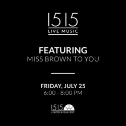 1515 Live Music: Featuring Miss Brown to You