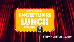 Showtunes Lunch Cruise on Lady Caroline