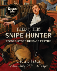 Tyler Childers "Snipe Hunter" Listening Party - Friday, July 25th - 4:30 p.m.