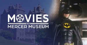 Movies at the Mercer Museum: "Batman" (1989)