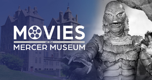 Movies at the Mercer Museum: “Creature from the Black Lagoon” (1954)
