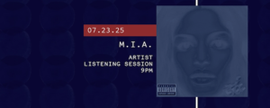 Artist Listening Session: M.I.A.⁠