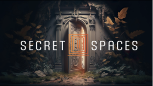 Secret Spaces - Presented by The Rooted Door