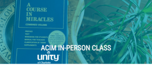 Embark on a Transformative Journey with “A Course in Miracles” Weekly Class