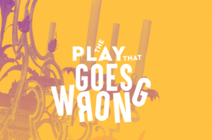 The Play That Goes Wrong