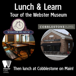 Lunch & Learn: Tour of the Webster Museum