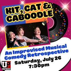 Kit, Cat & Caboodle: An Improvised Musical Comedy Retrospective