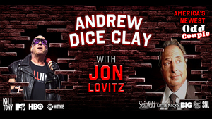Andrew Dice Clay with Special Guest Jon Lovitz