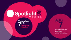 Spotlight Series 2025: 'Benefactors of Posterity' with Daniel Gifford