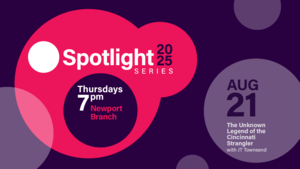 Spotlight Series 2025: The Unknown Legend of the Cincinnati Strangler