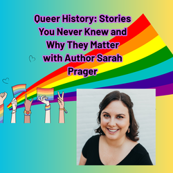 Queer History: Stories You Never Knew and Why They Matter with Author Sarah Prager