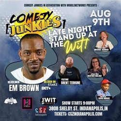 Late Nite Stand-Up at The Wit! Featuring EM Brown