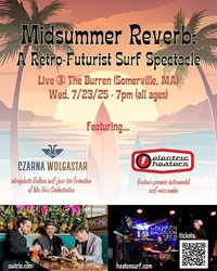 Midsummer Reverb-A Retro Futurist Surf Spectacle ft. Czarna Wolgastar and the Electric Heaters