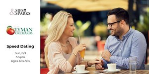 Sips & Sparks: Speed Dating Ages 40s-50s at Lyman Orchards