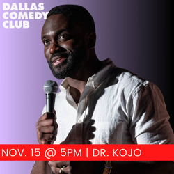 Dallas Comedy Club Presents: Dr. Kojo