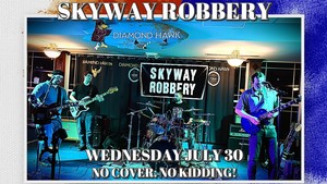 Skyway Robbery at The Hawk!