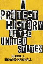 Gloria J. Browne-Marshall: A Protest History of the United States