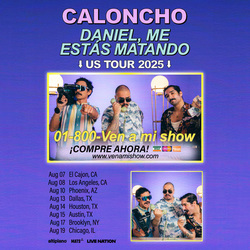 Caloncho & Daniel, Me Estás Matando "Ven a Mi Show" U.S. Tour