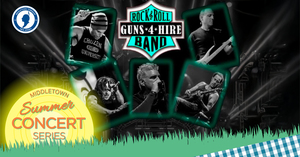 Middletown Summer Concert Series featuring Guns 4 Hire