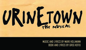 “Urinetown, The Musical”