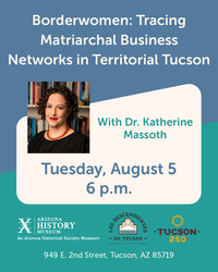 Borderwomen: Tracing Matriarchal Business Networks in Territorial Tucson