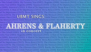 UBMT Sings: Ahrens & Flaherty in Concert