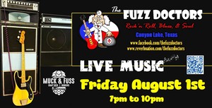 The Fuzz Doctors are rockin' Muck & Fuss in NBTX Friday August 1st at 7pm!