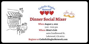 Dinner Social Mixer Hosted by Catholic Singles Network