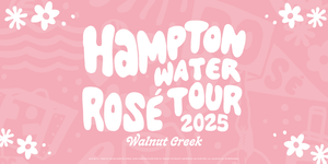 Hampton Water Rosé Tour Walnut Creek 2025