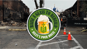 Raise a Glass to Rebuild Riley's Pour House Fundraiser!
