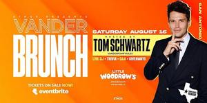 Vander BRUNCH x Day Party! Hosted by TOM SCHWARTZ! San Antonio!