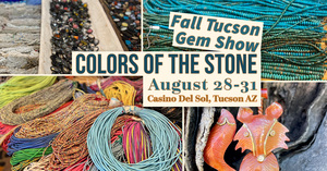 Colors of the Stone – Fall Tucson Gem Show