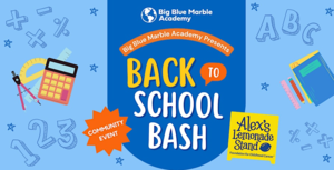 Big Blue Marble Academy Banking Way’s Back to School Bash!