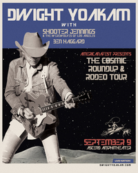 Dwight Yoakam with Shooter Jennings & Ben Haggard