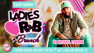 R&B Beats, Brunch & Bottomless with Michael London @ THRōW Social Delray!