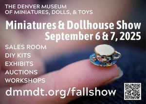 Denver Museum of Miniatures, Dolls, and Toys Fall Show