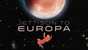 Jettison to Europa