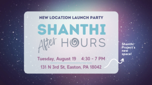 Shanthi After Hours - New Location Launch Party!