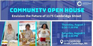 August 9th: Community Open House at 1175 Cambridge Street