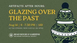 August 14 - One Night Only! Artifacts After Hours: Glazing over the Past at the Read House