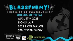 Blassphemy! A Metal Go-Go Burlesque Show Queens of Metal Edition