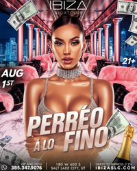 Perreo A Lo Fino Reggaeton Night – August 1st at IBIZASLC