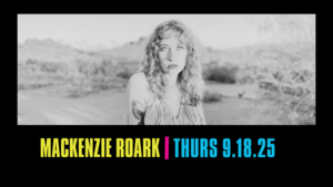 Harry's Live Presents Mackenzie Roark